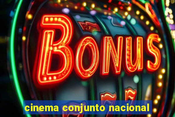 cinema conjunto nacional